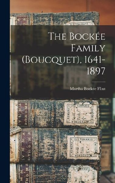 The Bockée Family (Boucquet), 1641-1897