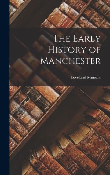 The Early History of Manchester
