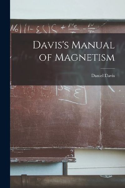 Daviss Manual of Magnetism