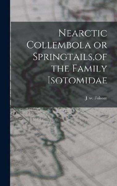 Nearctic Collembola or Springtails, of the Family Isotomidae