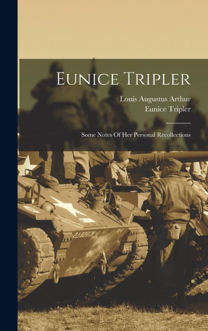 Eunice Tripler: Some Notes Of Her Personal Recollections