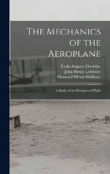 The Mechanics of the Aeroplane: A Study of the Principles of Flight