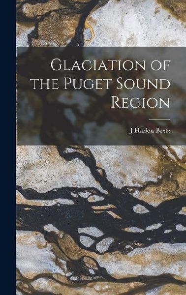 Glaciation of the Puget Sound Region