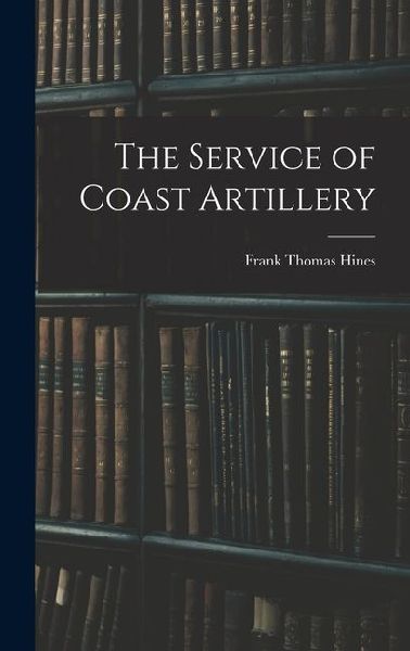 The Service of Coast Artillery