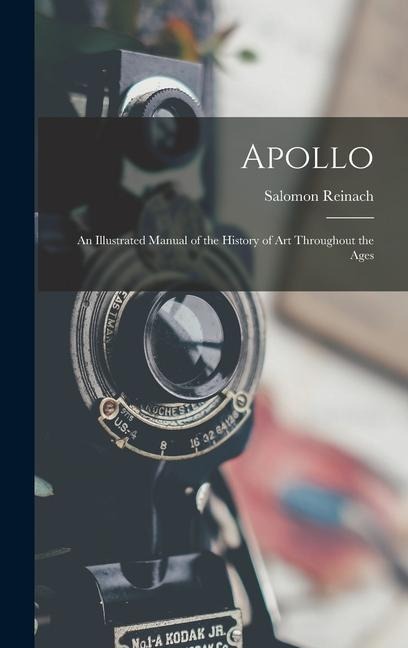 Apollo: An Illustrated Manual of the History of Art Throughout the Ages