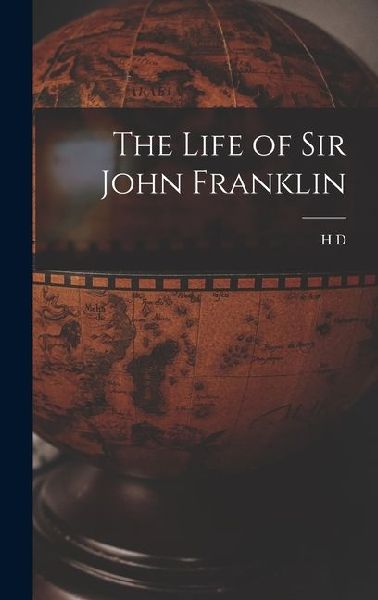 The Life of Sir John Franklin