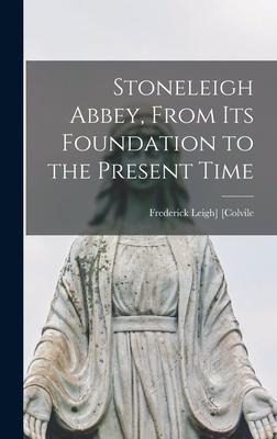 Stoneleigh Abbey, From its Foundation to the Present Time