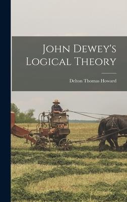 John Deweys Logical Theory