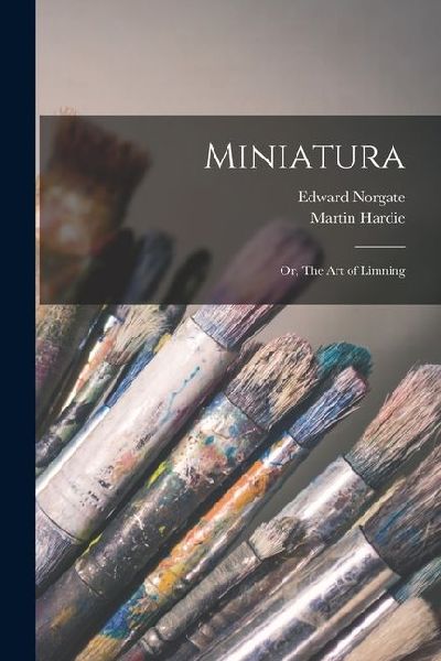Miniatura; or, The art of Limning