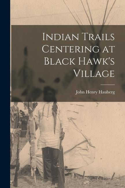 Indian Trails Centering at Black Hawks Village