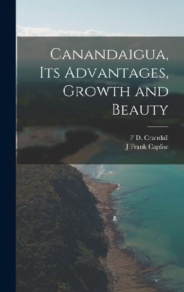 Canandaigua, its Advantages, Growth and Beauty