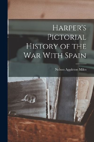 Harpers Pictorial History of the war With Spain
