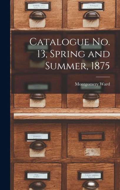 Catalogue no. 13, Spring and Summer, 1875