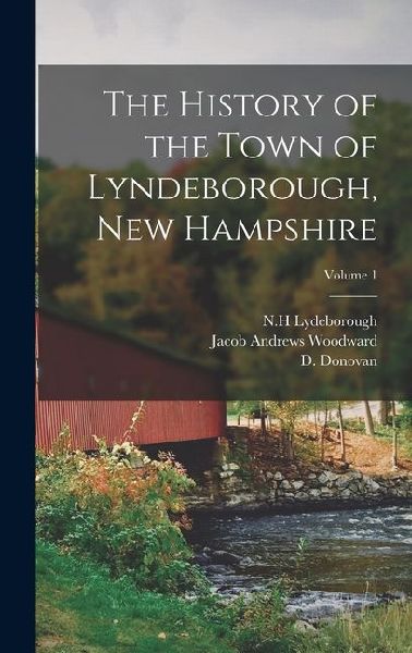 The History of the Town of Lyndeborough, New Hampshire; Volume 1