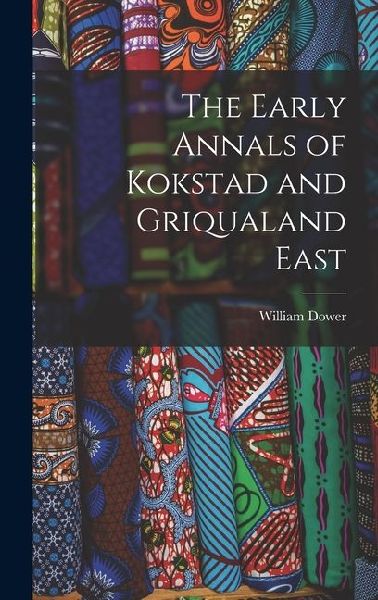 The Early Annals of Kokstad and Griqualand East