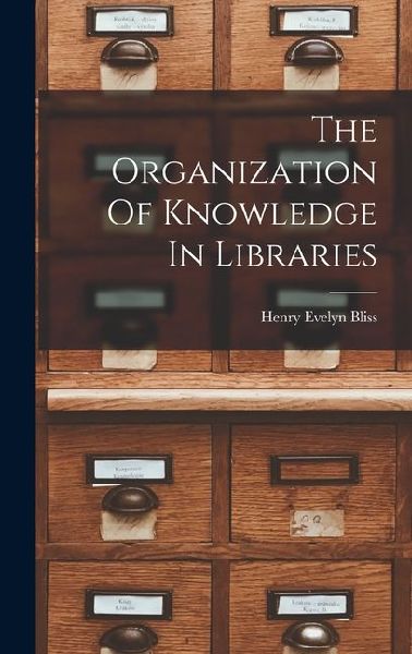 The Organization Of Knowledge In Libraries