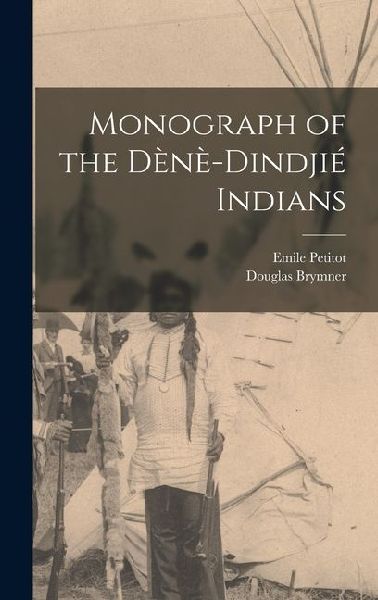 Monograph of the Dènè-Dindjié Indians