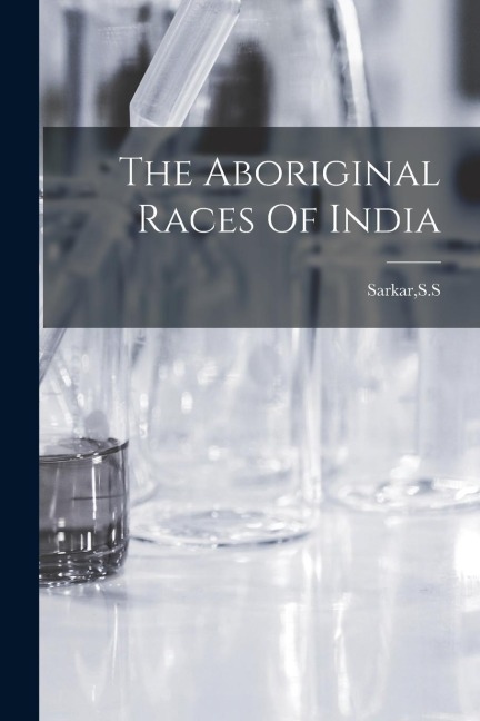 The Aboriginal Races Of India