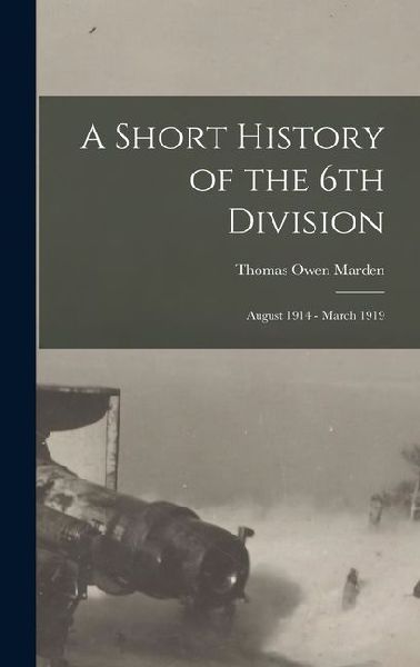 A Short History of the 6th Division: August 1914 - March 1919