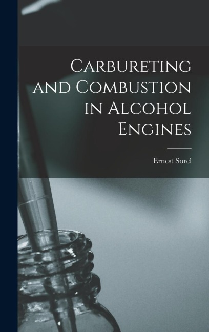 Carbureting and Combustion in Alcohol Engines