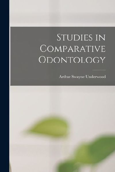 Studies in Comparative Odontology