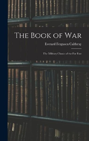 The Book of War: The Military Classic of the Far East