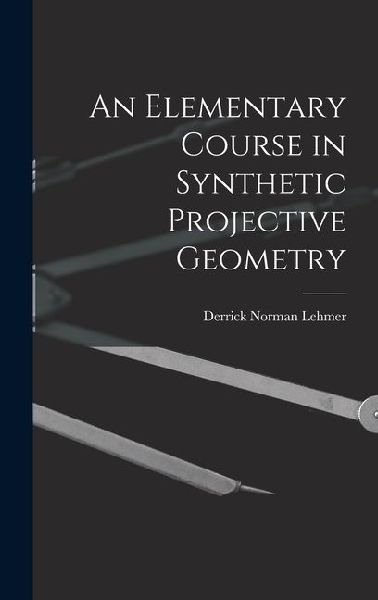 An Elementary Course in Synthetic Projective Geometry