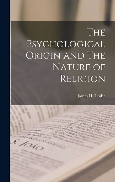The Psychological Origin and The Nature of Religion