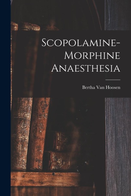 Scopolamine-Morphine Anaesthesia