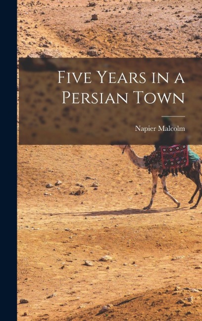 Five Years in a Persian Town