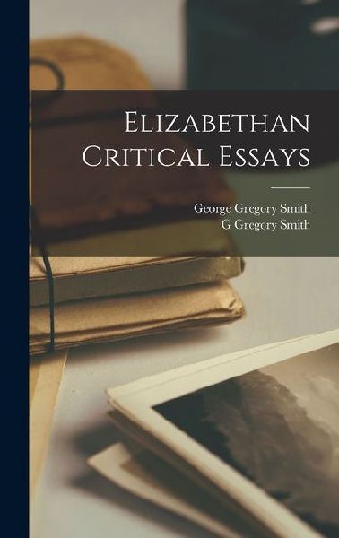 Elizabethan Critical Essays