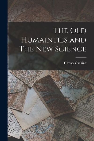The old Humainties and The new Science