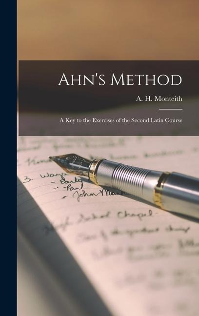 Ahns Method: A key to the Exercises of the Second Latin Course