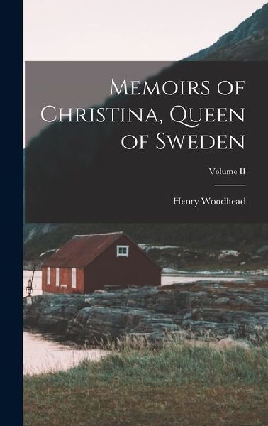 Memoirs of Christina, Queen of Sweden; Volume II