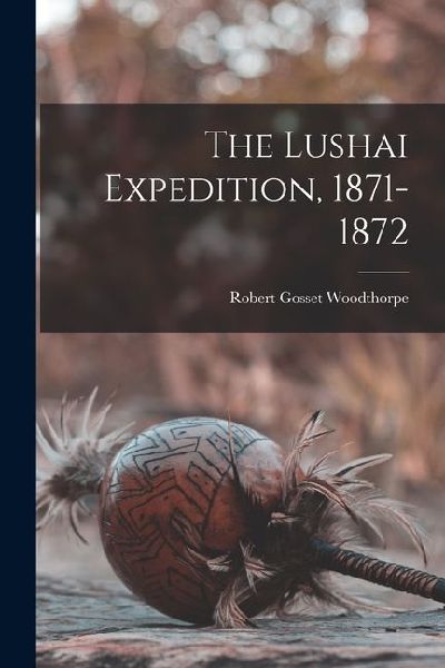 The Lushai Expedition, 1871-1872