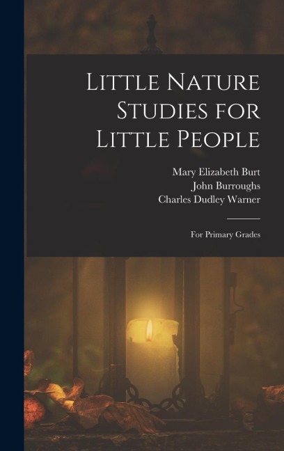 Little Nature Studies for Little People: For Primary Grades