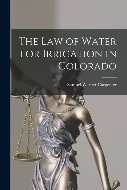 The Law of Water for Irrigation in Colorado