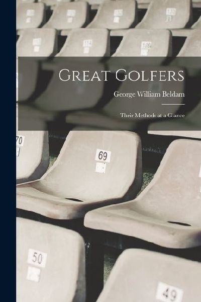 Great Golfers: Their Methods at a Glance