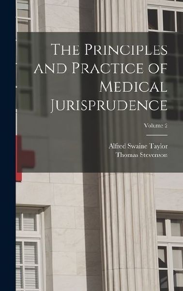 The Principles and Practice of Medical Jurisprudence; Volume 2