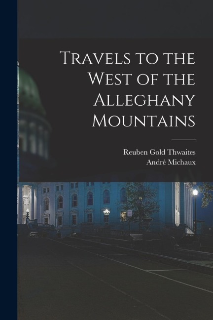 Travels to the West of the Alleghany Mountains