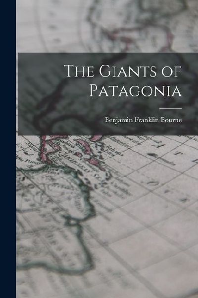 The Giants of Patagonia