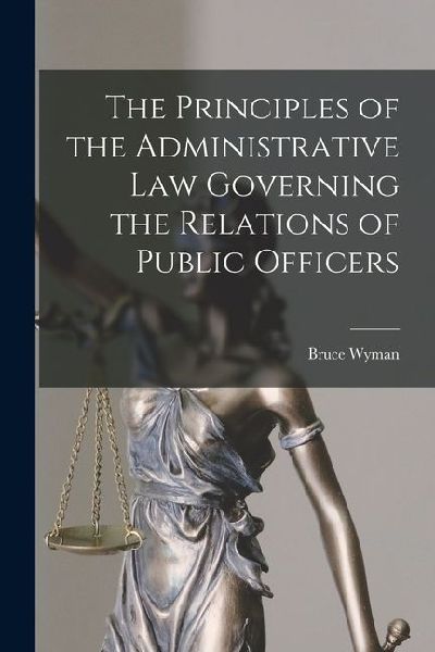 The Principles of the Administrative Law Governing the Relations of Public Officers
