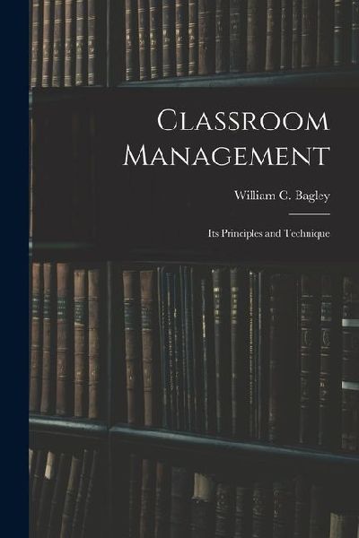 Classroom Management: Its Principles and Technique