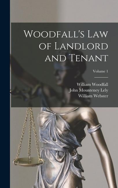 Woodfalls Law of Landlord and Tenant; Volume 1