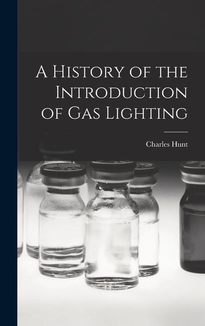 A History of the Introduction of gas Lighting
