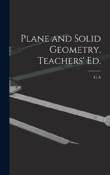 Plane and Solid Geometry. Teachers ed.