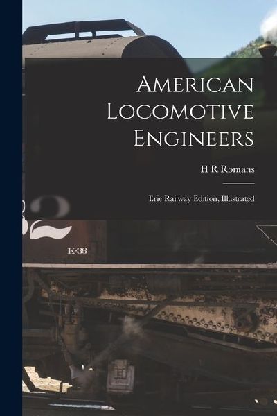 American Locomotive Engineers: Erie Railway Edition, Illustrated