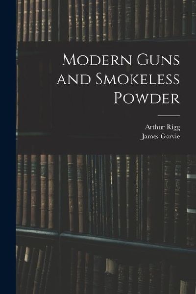 Modern Guns and Smokeless Powder