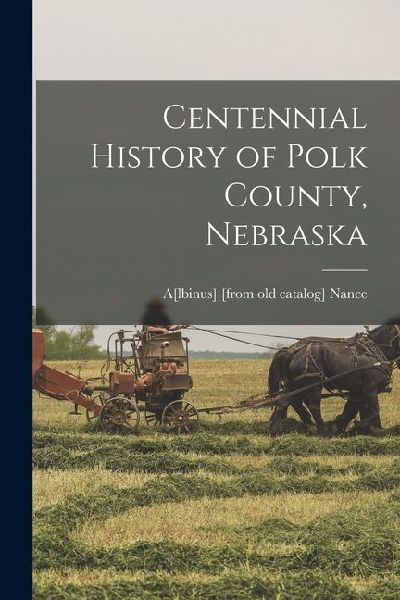 Centennial History of Polk County, Nebraska