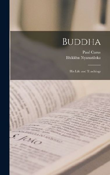 Buddha: His Life and Teachings